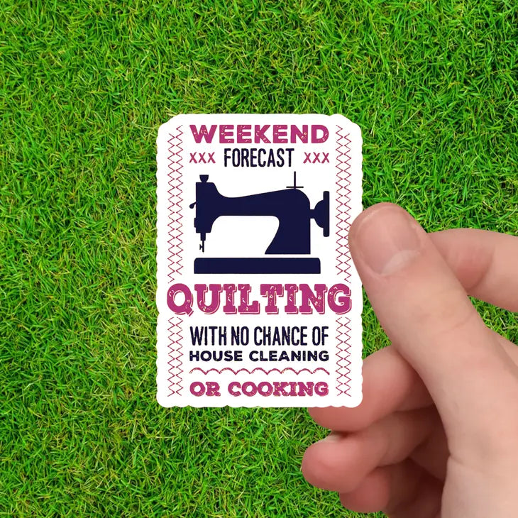 Weekend Forecast: Quilting No Chance of Cleaning - Sewing Sticker